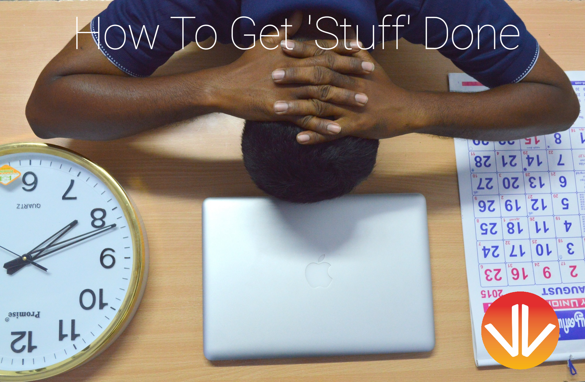 How to Get Stuff Done (1)